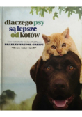 Dlaczego psy są lepsze od kotów