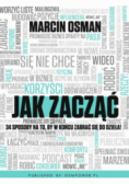 Jak zacząć 34 sposoby na to by w końcu zabrać się do dzielą