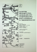 Słownik historyczno - geograficzny województwa Poznańskiego w Średniowieczu Część IV Zeszyt II