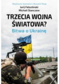 Trzecia wojna światowa Bitwa o Ukrainę