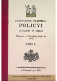 Początkowe prawidła Policyi ogolney w kraiu Tom I