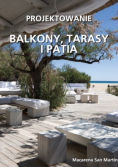 Projektowanie wnętrz. Balkony, tarasy i patia