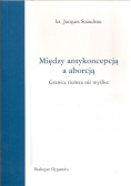 Między antykoncepcją a aborcją