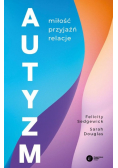 Autyzm Miłość, przyjaźń, relacje