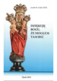 Dziękuję Bogu że mogłem tam być