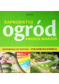 Zaprojektuj ogród swoich marzeń