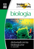 Biologia Trening przed maturą Doświadczenia biologiczne w zadaniach