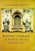 Kościół i Cerkiew na wspólnej drodze Concordia 1863