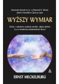 Wyższy wymiar Czy istnieje życie po śmierci?