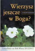 Wierzysz jeszcze w Boga?