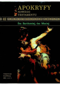 Apokryfy Nowego Testamentu Tom 62 Św Bartłomiej św Maciej