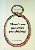 Filozoficzne podstawy protobiologii