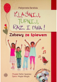 Klaśnij, tupnij, raz i dwa! Zabawy ze śpiewem + CD