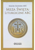 Msza święta. Liturgiczne ABC