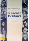 W drodze do sławy Studia i szkice