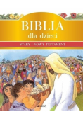 Biblia dla dzieci Stary i Nowy Testament