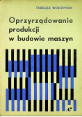 Oprzyrządowanie produkcji w budowie maszyn