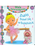 Zuzia bawi się w baletnicę