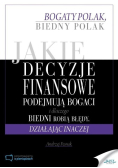 Jakie decyzje finansowe podejmują bogaci i dlaczeo biedni robią błędy