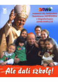 Ale dali szkołę