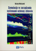 Symulacja w zarządzaniu systemami ochrony zdrowia