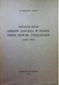 Ostatni etap dziejów Kościoła w Polsce przed nowym tysiącleciem 1815 - 1965