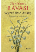 Wyrzeźbić duszę. Medytacje na każdy dzień