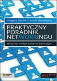 Praktyczny poradnik networkingu Zbuduj sieć trwałych kontaktów biznesowych