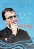 Zawsze może być lepiej