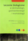 Leczenie biologiczne w dermatologii, gastroenterologii i reumatologii