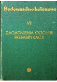 Budownictwo betonowe VII Zagadnienia ogólne prefabrykacji