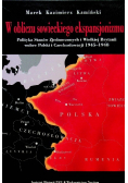 W obliczu sowieckiego ekspansjonizmu