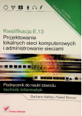 Kwalifikacja E. 13 Projektowanie lokalnych sieci komputerowych