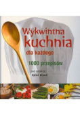Wykwintna kuchnia dla każdego 1000 przepisów