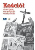 Kościół stereotypy uprzedzenia manipulacje