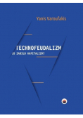 Technofeudalizm: co zabiło kapitalizm?
