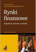 Rynki finansowe. Organizacja, instytucje, uczestnicy