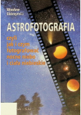 Astrofotografia czyli jak i czym fotografować nocne niebo
