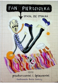 Pan Pierdziołka spadł ze stołka