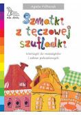 Szmatki z tęczowej szufladki wierszyki do masażyków i zabaw paluszkowych
