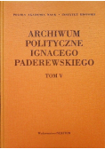 Archiwum polityczne Ignacego Paderewskiego Tom V