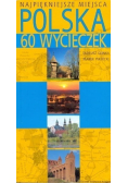 Najpiękniejsze miejsca 60 wycieczek Polska