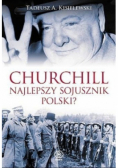 Churchill Najlepszy sojusznik Polski