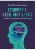 Zachowania, które mogą zranić. O uzależnieniach behawioralnych i nie tylko