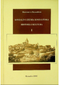 Koszalin i Ziemia Koszalińska Historia i Kultura Tom I