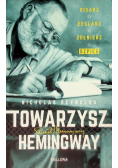 Towarzysz Hemingway Pisarz żeglarz żołnierz