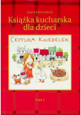 Książka kucharska dla dzieci Cecylka Knedelek Tom 1