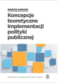 Koncepcje teoretyczne implementacji polityki publicznej