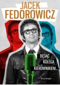 Będąc Kolegą Kierownikiem