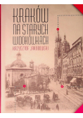 Kraków na starych widokówkach